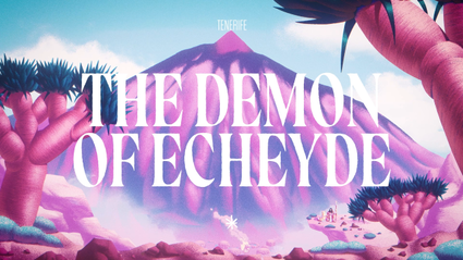 Islas de Leyenda - El demonio de Echeyde